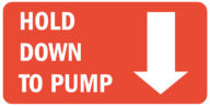 Decal, Hold Down To Pump, 3" x 1.5"